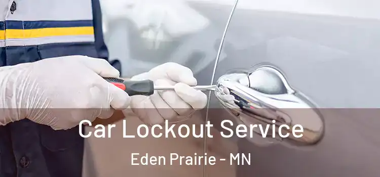 Car Lockout Service Eden Prairie - MN