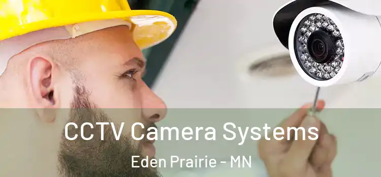 CCTV Camera Systems Eden Prairie - MN