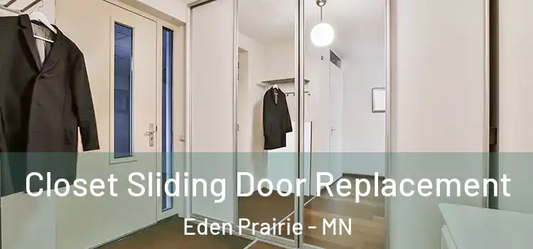 Closet Sliding Door Replacement Eden Prairie - MN