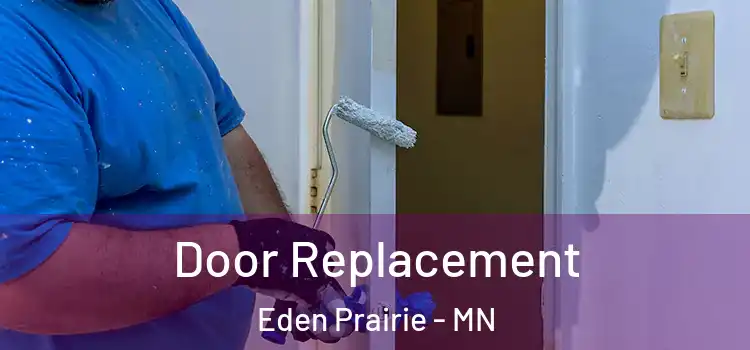 Door Replacement Eden Prairie - MN
