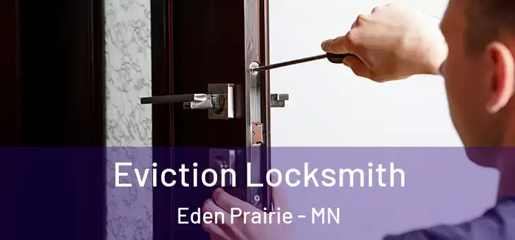 Eviction Locksmith Eden Prairie - MN