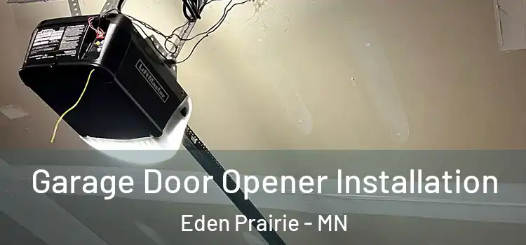  Garage Door Opener Installation Eden Prairie - MN