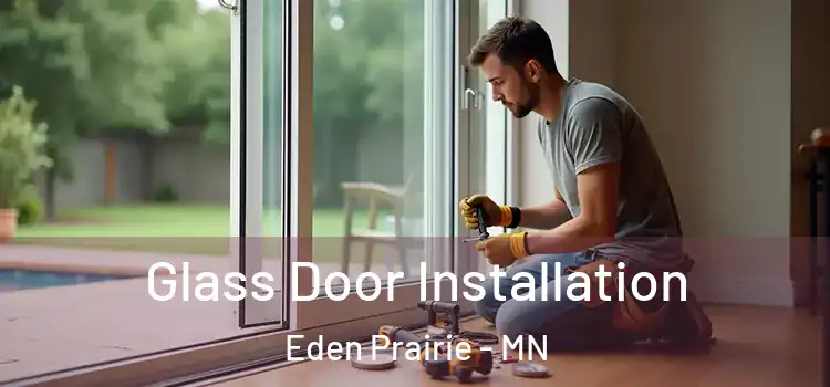 Glass Door Installation Eden Prairie - MN