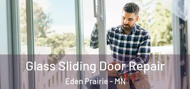 Glass Sliding Door Repair Eden Prairie - MN