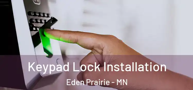 Keypad Lock Installation Eden Prairie - MN