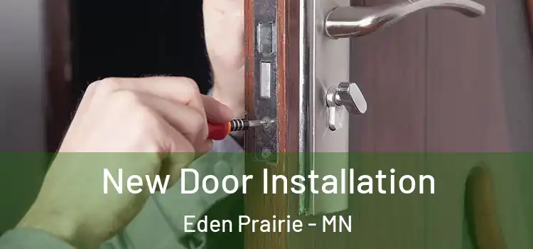 New Door Installation Eden Prairie - MN