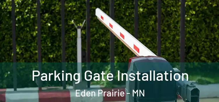 Parking Gate Installation Eden Prairie - MN