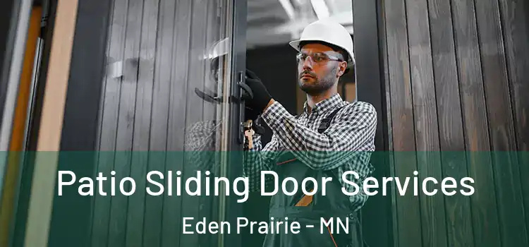 Patio Sliding Door Services Eden Prairie - MN
