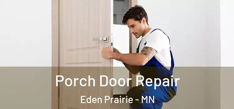  Porch Door Repair Eden Prairie - MN