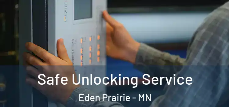 Safe Unlocking Service Eden Prairie - MN