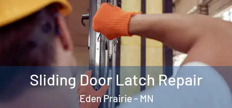 Sliding Door Latch Repair Eden Prairie - MN
