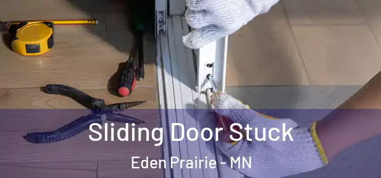 Sliding Door Stuck Eden Prairie - MN