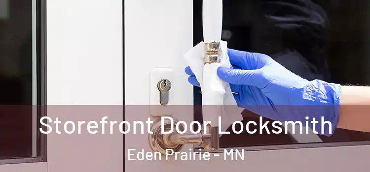 Storefront Door Locksmith Eden Prairie - MN