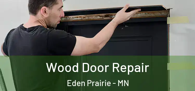 Wood Door Repair Eden Prairie - MN